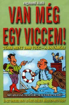 Van mg egy viccem! - Tbb, mint 1000 vicc