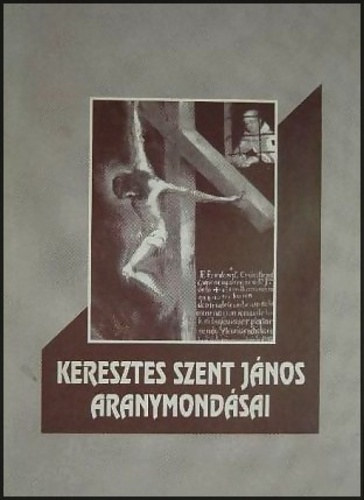 P. goston  (ford.) - Keresztes Szent Jnos aranymondsai (az v minden napjra)