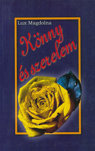 Lux Magdolna - Könny és szerelem