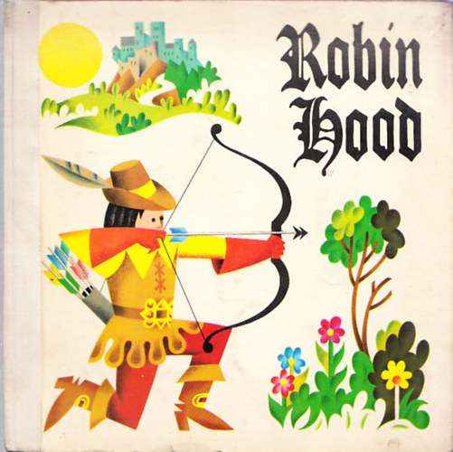 J. Pavlin; G. Seda - Robin Hood - trbeli meseknyv