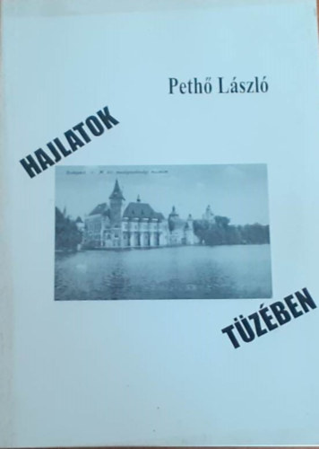 Peth� L�szl� - Hajlatok t�z�ben