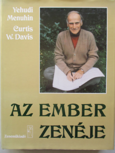 Yehudi-Davis, Curtis Menuhin - Az ember zenje