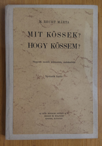 M. Recht M�rta - MIt k�ssek? Hogy k�ssek?