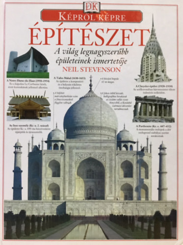 Neil Stevenson - Kprl kpre - ptszet, a vilg legnagyszerbb pleteinek ismertetje