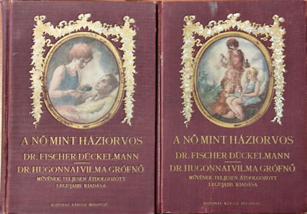 Dr. Hugonnai Vilma Gr�fn� Dr. Fischer D�ckelmann - A n� mint h�ziorvos I.-II. K�l�n�s tekintettel a n�i- �s gyermekbetegs�gekre valamint a sz�l�szetre �s gyermek�pol�sra. Fischer-D�ckelmann Anna nyom�n k�zrebocs�jtotta, el�sz�val �s jegyzetekkel ell�tta ~ ~.