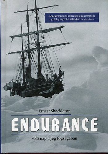 Ernest Shackleton - Endurance(635 nap a jég fogságában)