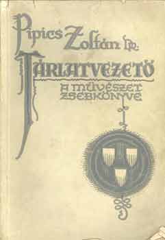 Pipics Zolt�n dr. - T�rlatvezet� (a m�v�szet zsebk�nyve)