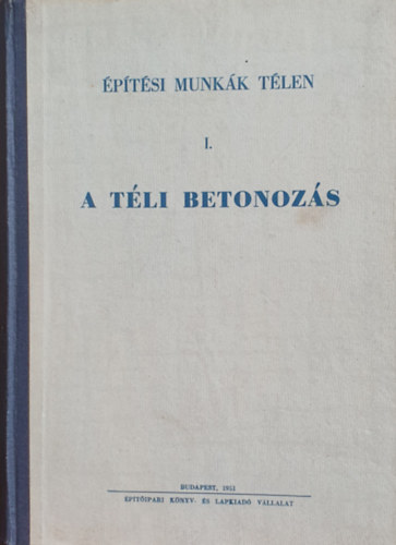 �p�t�si Munk�k T�len I.: A t�li betonoz�s
