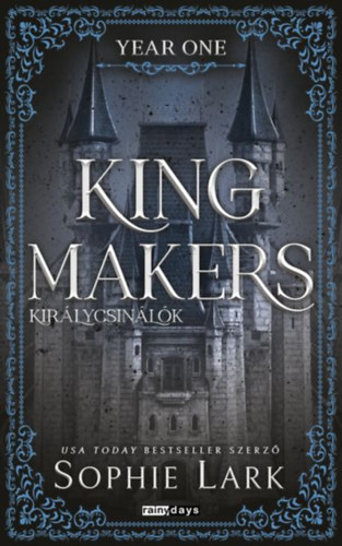 Sophie Lark - Kingmakers - Kir�lycsin�l�k - Year One