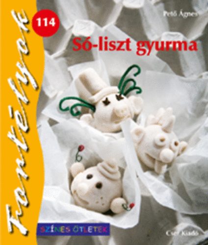 Pet� �gnes - S�-liszt gyurma - Sz�nes �tletek 46.