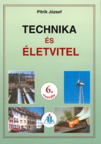 Pitrik J�zsef - Technika �s �letvitel 6. oszt�ly