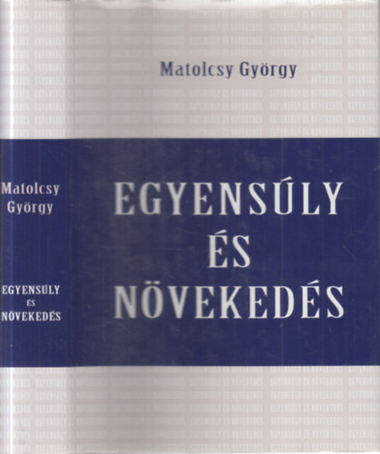 Matolcsy Gy�rgy - Egyens�ly �s n�veked�s (dedik�lt)