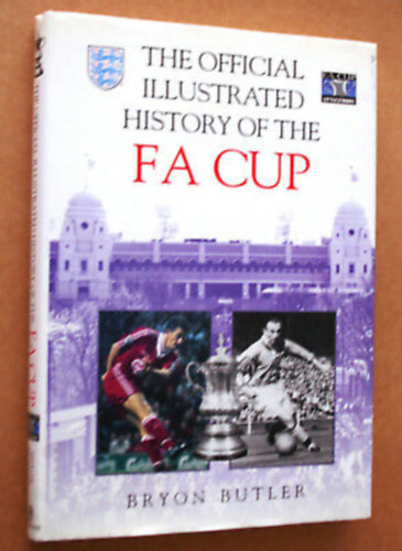 Bryon Butler - The Official Illustrated History of the FA Cup