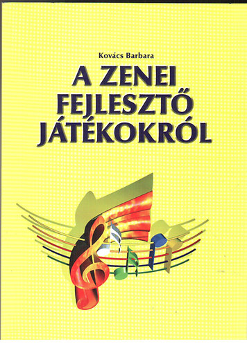 Kovács Barbara - A zenei fejlesztő játékokról