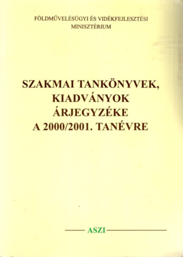 Bajner Ibolya - Szakmai tanknyvek, kiadvnyok rjegyzke a 2000/2001. tanvre