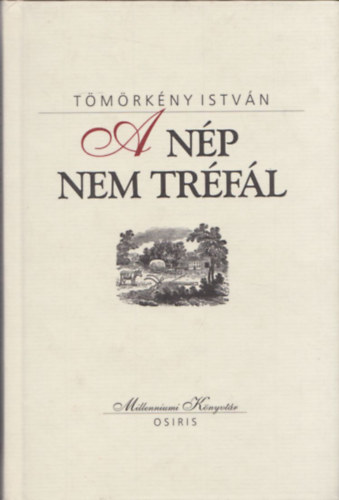 Tömörkény István - A nép nem tréfál (Millenniumi Könyvtár 81.)