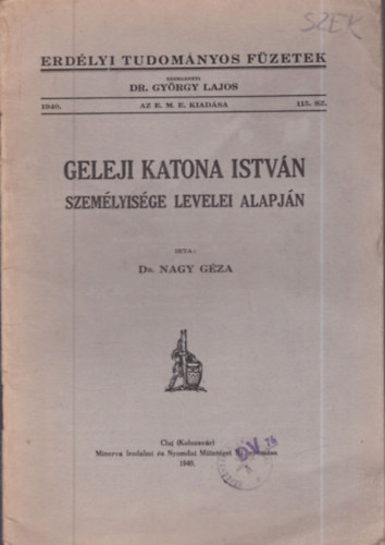 Dr. Gy�rgy Lajos  (szerk.) - Geleji Katona Istv�n szem�lyis�ge levelei alapj�n (Erd�lyi Tudom�nyos F�zetek)