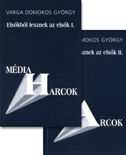 Varga Domokos - Elsőkből lesznek az elsők I-II.