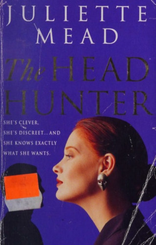 by Juliette Mead (author) - The head hunter