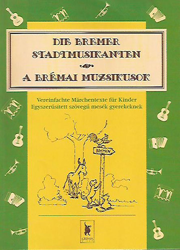 Die Bremer Stadtmusikanten - A Brémai Muzsikusok