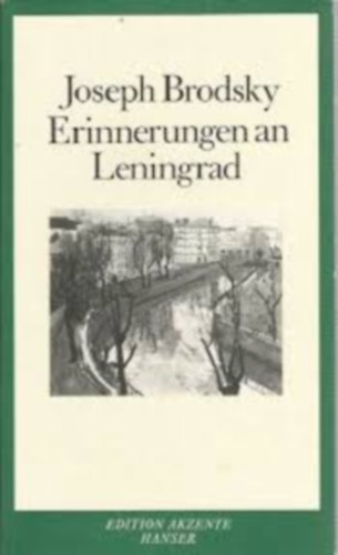 Joseph Brodsky - Erinnerungen an Leningrad