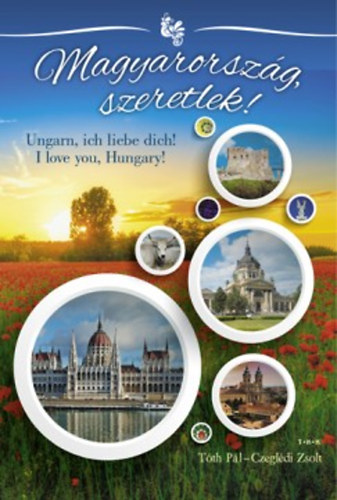 T�th P�l; Czegl�di Zsolt - Magyarorsz�g, szeretlek!