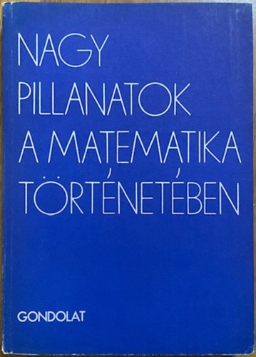Bizám-Császár-Freud-Gyarmati - Nagy pillanatok a matematika történetében
