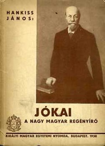 Hankiss J�nos - J�kai a nagy magyar reg�ny�r�