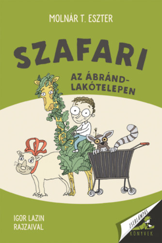 Molnár T. Eszter - Szafari az Ábránd-lakótelepen