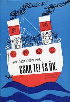 Kir�lyhegyi P�l - Csak te! �s �k.