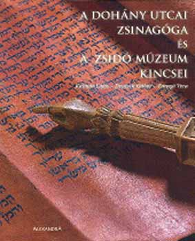 Kalmr; Deutsch; Farag - A Dohny utcai zsinagga s a zsid mzeum kincsei - fztt
