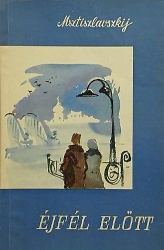 Sz. Msztiszlavszkij - �jf�l el�tt