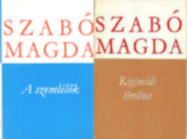 Szabó Magda - A szemlélők + Régimódi történet - 2 db Szabó Magda kötet