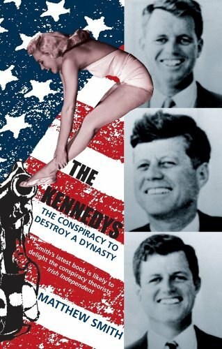 Matthew Smith - The Kennedys - The Conspiracy to Destroy a Dynasty (A Kennedy család - Összeesküvés egy dinasztia elpusztítására)