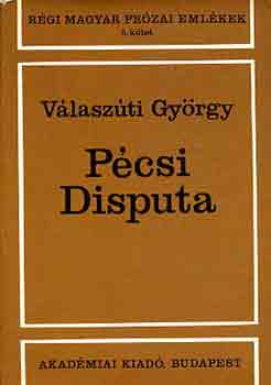 Vlaszti Gyrgy - Pcsi disputa