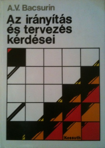 A. V. Bacsurin - Az ir�ny�t�s �s tervez�s k�rd�sei