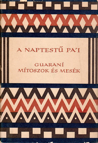 Eurpa Knyvkiad - A naptest Pa'i (Guaran mtoszok s mesk)