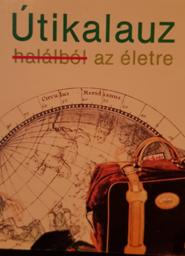 Mrs. Stephen Menzies - Útikalauz a halálból az életre