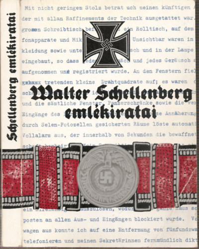 Andr� Deutsch, Szerk.: Eszes M�t�, Ford.: Hars�nyi Zolt�n Walter Schellenberg - Walter Schellenberg eml�kiratai (A Tuhacsevszkij-�gy - A Venl�-incidens - Kieg�sz�t�s Hitler arck�p�hez - Jap�n k�mv�s�r Eur�p�ban - A Richard Sroge-�gy - A Zeppelin-v�llalkoz�s - Himmler kapitul�ci�s nyilatkozata...)