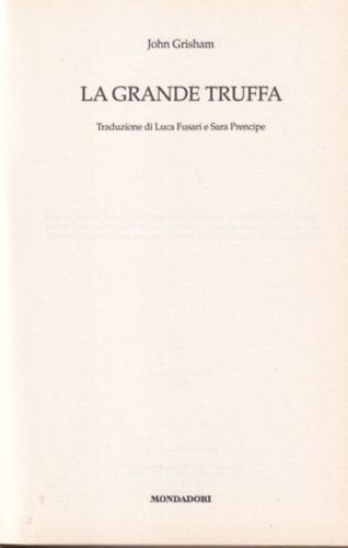 John Grisham - La grande Truffa Traduzione di Luca Fusari e Sara Prencipe
