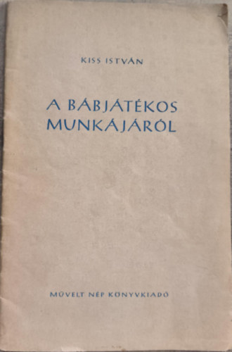 Kiss Jnos - A bbjtkos munkjrl
