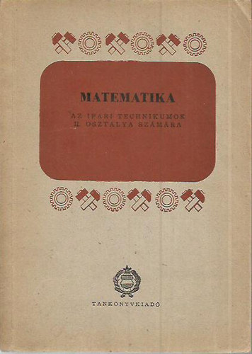 Gyarmathi László; Rapcsák András; Török Sándor - Matematika II. - Matematika az ipari technikumok II. osztálya számára