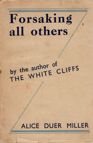 Alice Duer Miller - Forsaking All Others