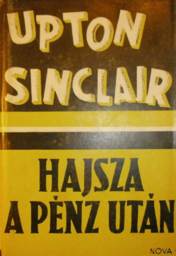 Upton Sinclair - Hajsza a p�nz ut�n