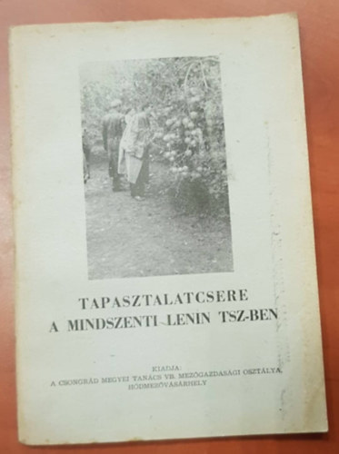 Sas Béla (szerk) - Tapasztalatcsere a Mindszenti Lenin TSZ-ben