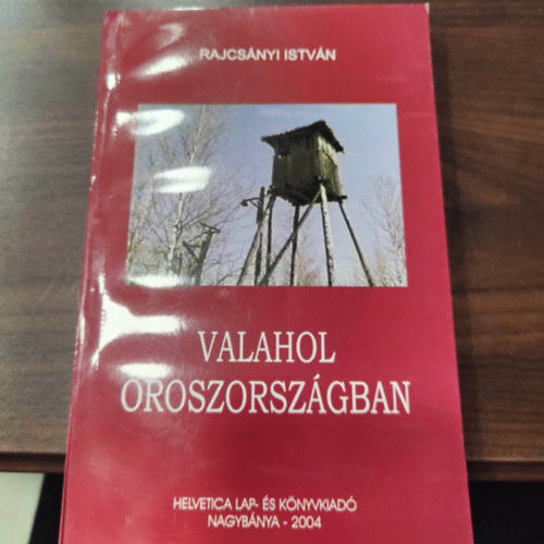 Rajcsnyi Istvn - Valahol Oroszorszgban