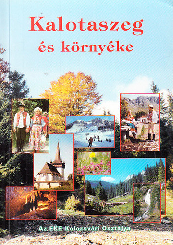 Fogarasi L�szl�  (szerk.), V�radi Istv�n (szerk.) Ajtay Ferenc (szerk.) - Kalotaszeg �s k�rny�ke