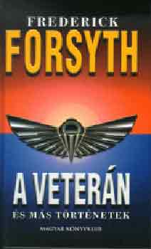 Frederick Forsyth - A vetern s ms trtnetek