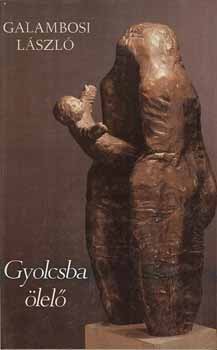 Galambosi Lszl - Gyolcsba lel