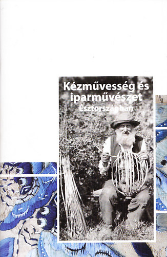 Vaike Reemann; Piret Öunapuu - Kézművesség és iparművészet Észtországban (Múlt és jelen)